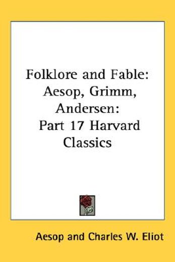 folk-lore and fable,aesop, grimm, andersen