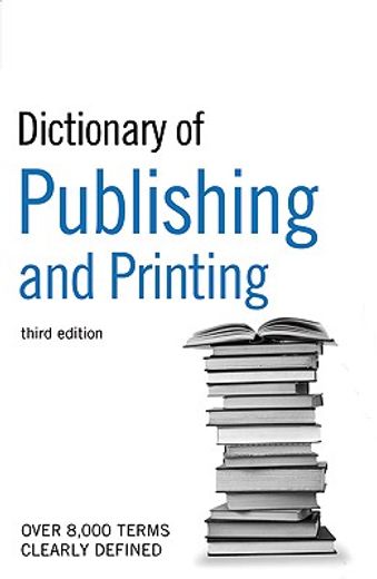dictionary of publishing and printing (in English)