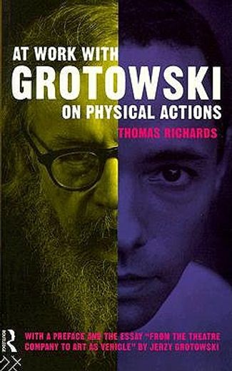 at work with grotowski on physical actions