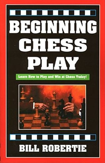 beginning chess play,the essentials of winning chess play