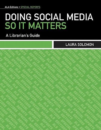 doing social media so it matters,a librarian´s guide