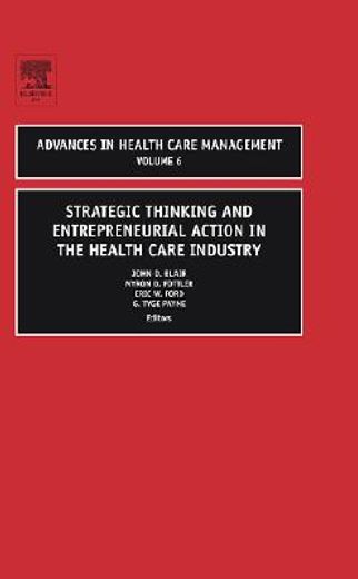 strategic thinking and entrepreneurial action in the health care industry