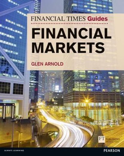 the financial times guide to the financial markets (en Inglés)