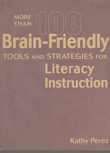 more than 100 brain-friendly tools and strategies for literacy instruction