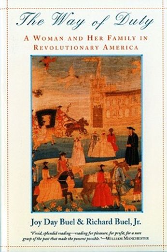 the way of duty,a woman and her family in revolutionary america (in English)