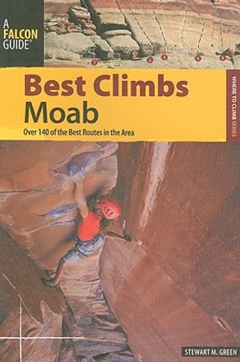 a falcon guide best climbs moab,over 140 of the best routes in the area