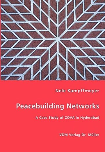 peacebuilding networks - a case study of cova in hyderabad