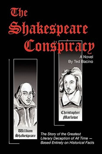the shakespeare conspiracy,the story of the greatest literary deception of all time — based entirely on historical facts