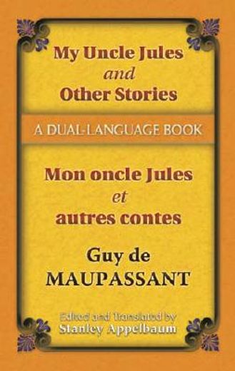my uncle jules and other stories / mon oncle jules et autres contes,a dual-language book