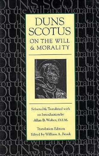 duns scotus on the will and morality (en Inglés)