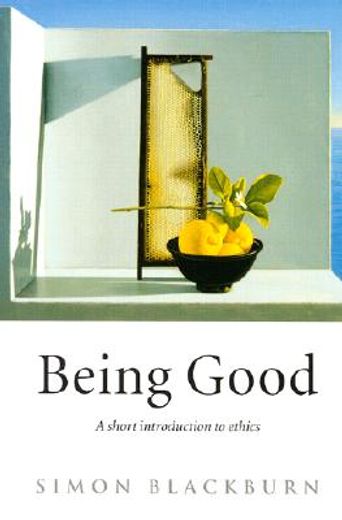 being good,a short introduction to ethics (en Inglés)