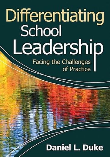 differentiating school leadership,facing the challenges of practice
