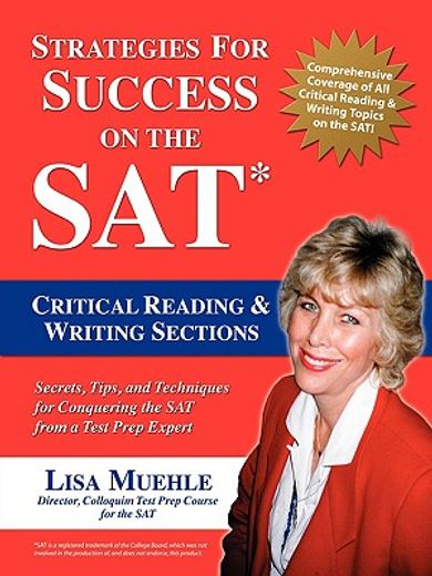 strategies for success on the sat: critical reading & writing sections: secrets, tips and techniques for conquering the sat from a test prep expert