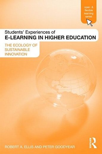 students´ experiences of e-learning in higher education,the ecology of sustainable innovation