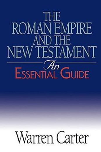 the roman empire and the new testament,an essential guide (en Inglés)