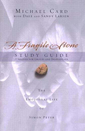a fragile stone study guide: the emotional life of simon peter (en Inglés)