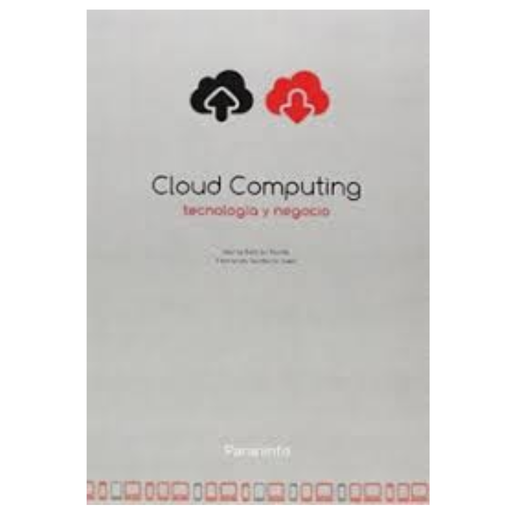 Cloud Computing, Tecnología y Negocio (Divulgacion General) (in Spanish)