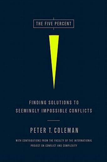the five percent,finding solutions to seemingly impossible conflicts