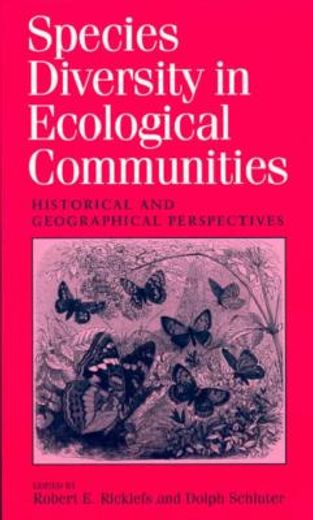 species diversity in ecological communities,historical and geographical perspectives