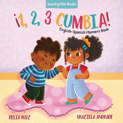1, 2, 3 Cumbia!  English-Spanish Manners Book