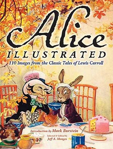 alice illustrated,110 images from the classic tales of lewis carroll