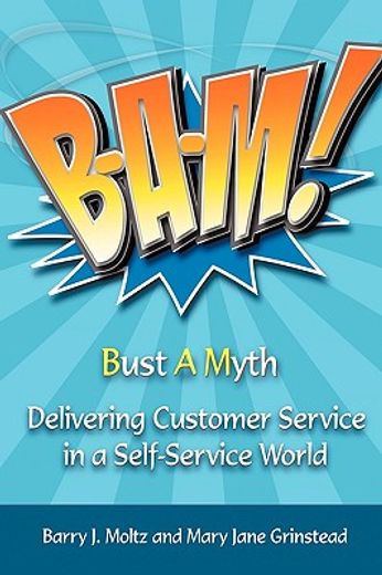 bam!,delivering customer service in a self-service world (en Inglés)