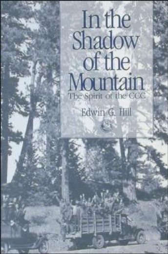 in the shadow of the mountain,the spirit of the ccc (in English)