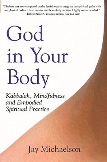 god in your body,kabbalah, mindfulness and embodied spiritual practice (en Inglés)
