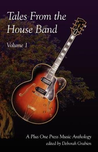 tales from the house band, volume 1: a plus one music anthology (en Inglés)