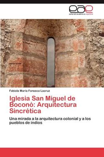 iglesia san miguel de bocon: arquitectura sincr tica (in Spanish)