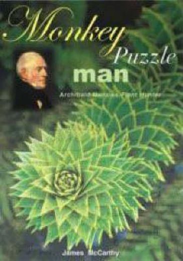 Monkey Puzzle Man: Archibald Menzies, Plant Hunter (en Inglés)