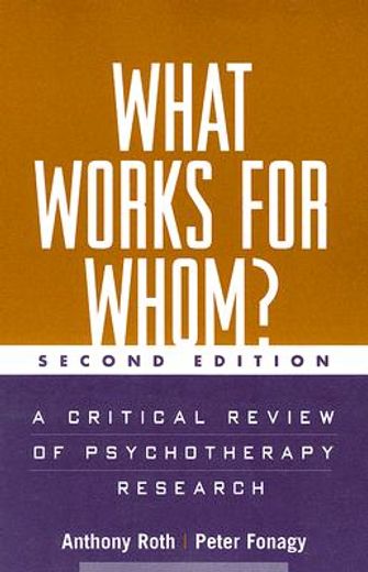 What Works for Whom?, Second Edition: A Critical Review of Psychotherapy Research (in English)