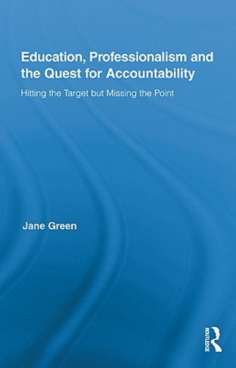 education, professionalism and the quest for accountability,hitting the target but missing the point