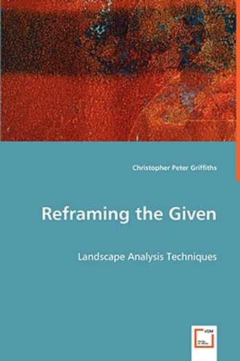 reframing the given: landscape analysis