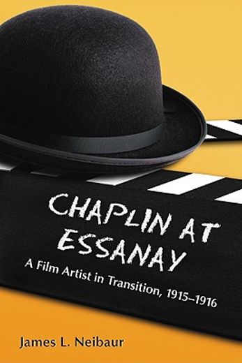 chaplin at essanay,a film artist in transition, 1915-1916
