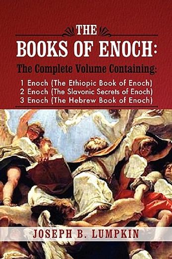 the books of enoch: a complete volume containing 1 enoch (the ethiopic book of enoch), 2 enoch (the slavonic secrets of enoch), and 3 enoc (en Inglés)