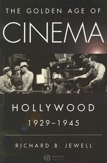 the golden age of cinema,hollywood, 1929-1945
