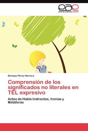 comprensi n de los significados no literales en tel expresivo (in Spanish)