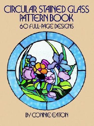 circular stained glass pattern book: 60 full-page designs (en Inglés)