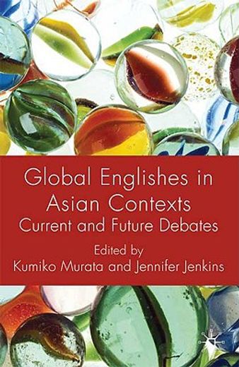 global englishes in asian contexts,current and future debates