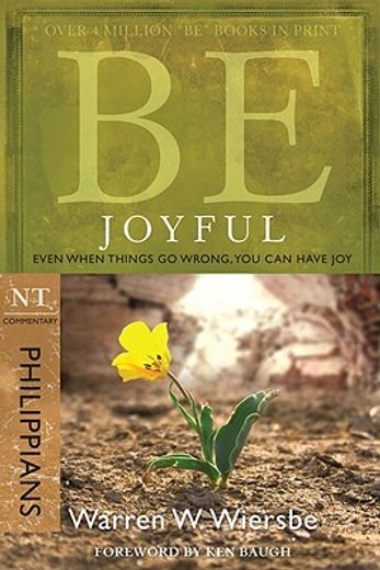 be joyful,even when things go wrong, you can have joy, phillipians (en Inglés)