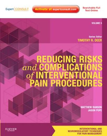 Reducing Risks and Complications of Interventional Pain Procedures: Volume 5: A Volume in the Interventional and Neuromodulatory Techniques for Pain M (en Inglés)