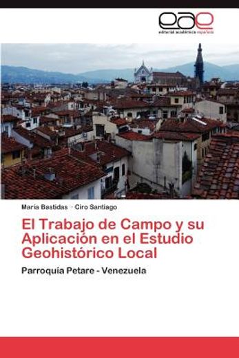 el trabajo de campo y su aplicaci n en el estudio geohist rico local (in Spanish)