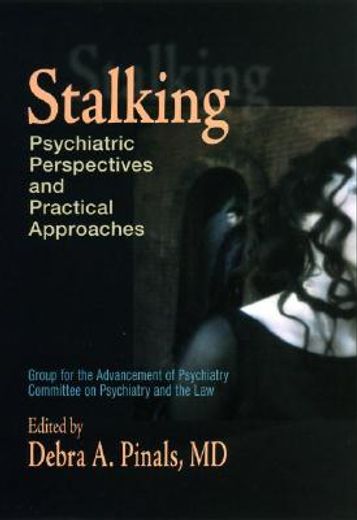 stalking,psychiatric perspectives and practical approaches