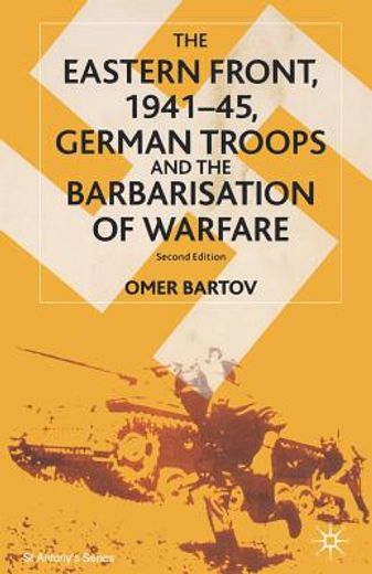 the eastern front, 1941-45,german troops and the barbarisation of warfare
