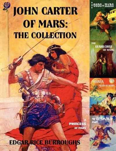 john carter of mars: the collection - a princess of mars; the gods of mars; the warlord of mars; thuvia, maid of mars; the chessmen of mars (en Inglés)
