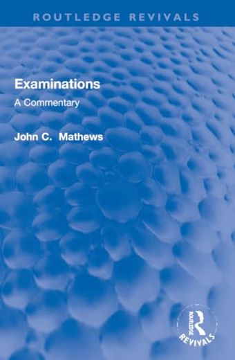 Examinations: A Commentary (Routledge Revivals) (en Inglés)