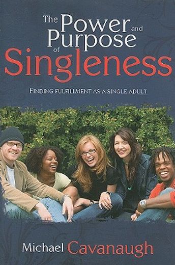 the power and purpose of singleness: finding fulfillment as a single adult (in English)