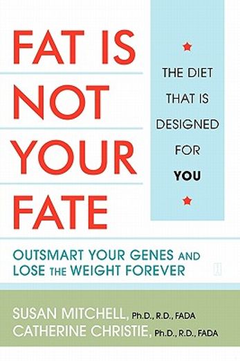fat is not your fate,outsmart your genes and lose the weight forever
