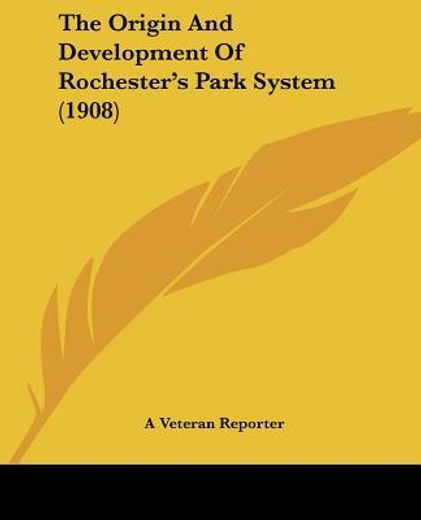 the origin and development of rochester´s park system